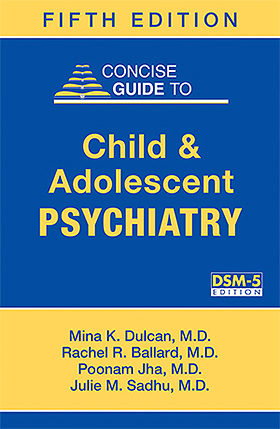 View Table of Contents for Concise Guide to Child and Adolescent Psychiatry