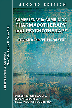 View Table of Contents for Competency in Combining Pharmacotherapy and Psychotherapy