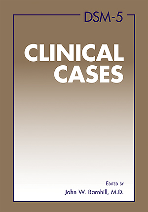 View Table of Contents for DSM-5® Clinical Cases