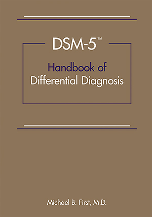 View Table of Contents for DSM-5® Handbook of Differential Diagnosis