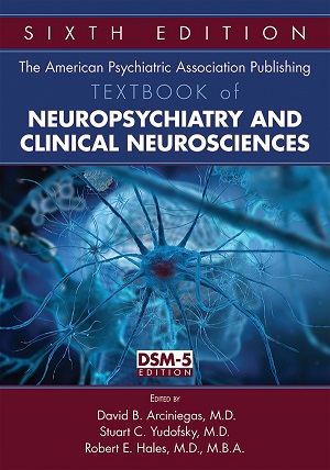 View Table of Contents for The American Psychiatric Association Publishing Textbook of Neuropsychiatry and Clinical Neurosciences