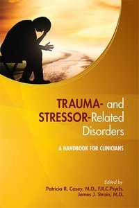 Trauma- and Stressor-Related Disorders: A Handbook for Clinicians